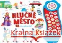 Hlučné město - 18 úžasných zvuků Chiara Fiorentino 9788025629833 Svojtka & Co. - książka