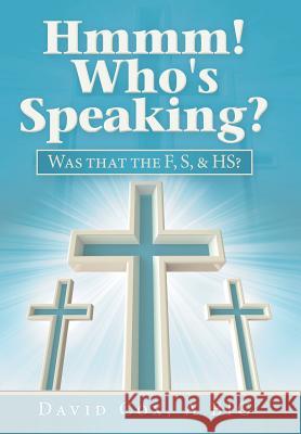 Hmmm! Who's Speaking?: Was That the F, S, & Hs? David Cox 9781973639787 WestBow Press - książka