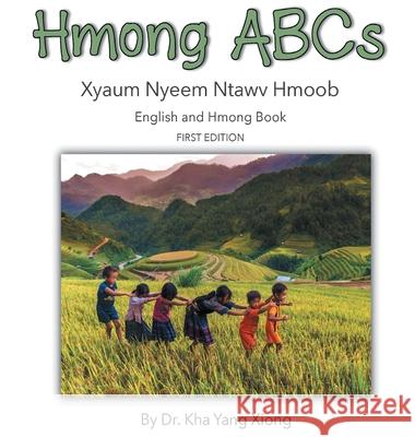 Hmong ABCs Kha Yang Xiong 9781734245066 Hmong Children's Books - książka