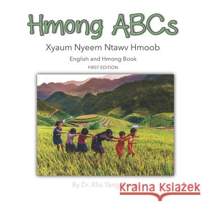 Hmong ABCs: Xyaum Nyeem Ntawv Hmoob Kha Yang Xiong 9781734245035 Hmong Children's Books - książka