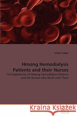 Hmong Hemodialysis Patients and their Nurses Krueger, Linda 9783639330441 VDM Verlag - książka