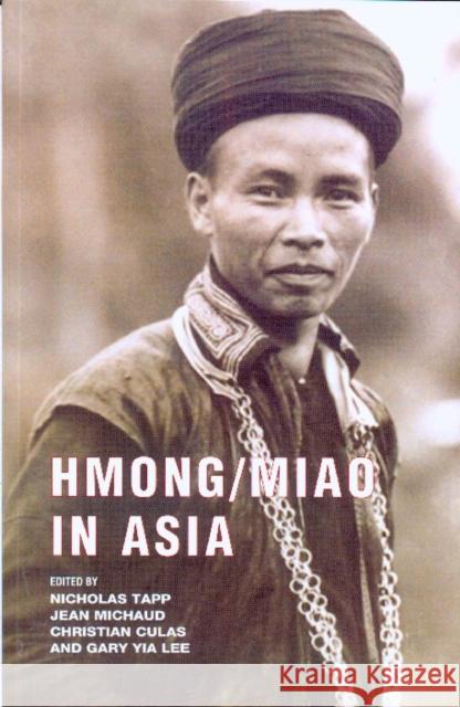 Hmong/Miao in Asia Nicholas Tapp Jean Michaud Christian Culas 9789749575017 Silkworm Books - książka