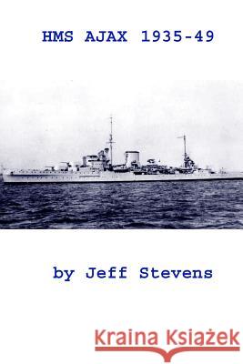 HMS Ajax 1935-49 Jeff Stevens 9781502475688 Createspace - książka