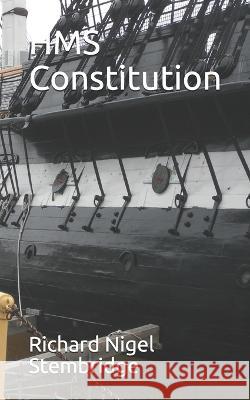 HMS Constitution Richard Nigel Stembridge   9781731001986 Independently Published - książka