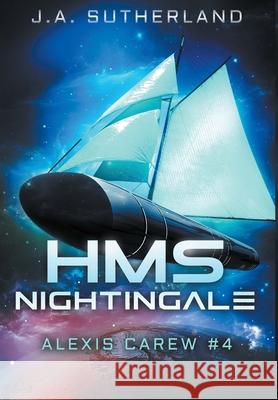 HMS Nightingale: Alexis Carew #4 J. a. Sutherland 9781948500227 Darkspace Press - książka