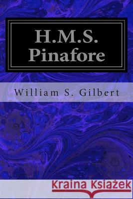 H.M.S. Pinafore: Or, the Lass That Loved A Sailor Sullivan, Sir Arthur 9781496113030 Createspace - książka