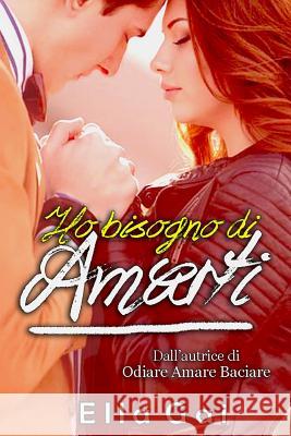 Ho Bisogno di Amarti Gai, Ella 9781532732454 Createspace Independent Publishing Platform - książka