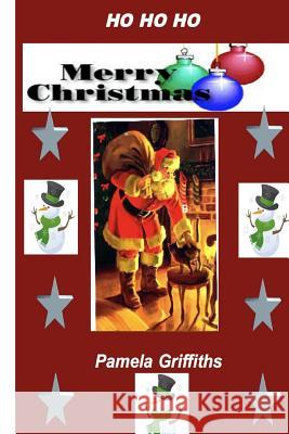 Ho, Ho, Ho, Merry Christmas Pamela Griffiths 9781481105354 Createspace Independent Publishing Platform - książka