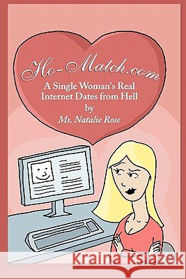 Ho-Match.com MS Natalie Rose 9781438216713 Createspace - książka