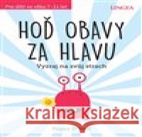 Hoď obavy za hlavu Poppy O´Neill 9788075087881 Lingea - książka