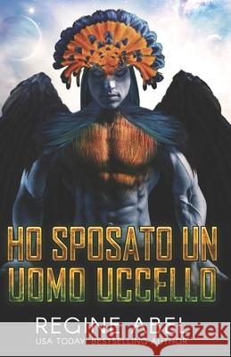 Ho Sposato Un Uomo Uccello Regine Abel 9781990572173 ISBN Canada - książka