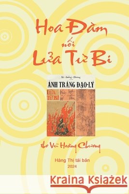 Hoa Đàm n?́i Lửa Từ Bi: thơ Vũ Hoàng Chương Vũ Hoàng Chương    Khoi Tran André Tran 9781949875355 Hàng ThiS - książka