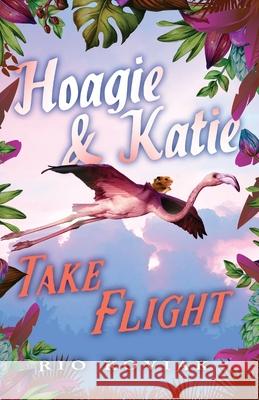 Hoagie & Katie Take Flight Rio M. Koviak 9780998164762 Lumadix Press - książka