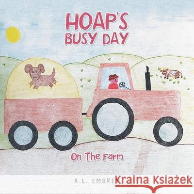 Hoap's Busy Day: On the Farm A L Embrey 9781664141636 Xlibris Us - książka
