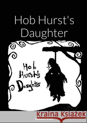 Hob Hurst's Daughter Ophelia Finsen 9780993412059 L Clark - książka