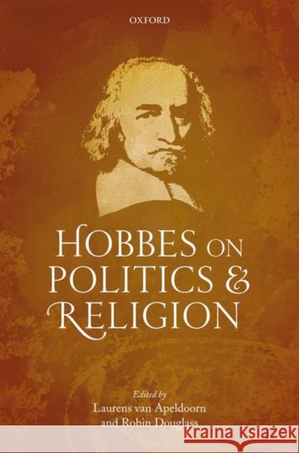 Hobbes on Politics and Religion Laurens Va Robin Douglass 9780198803409 Oxford University Press, USA - książka