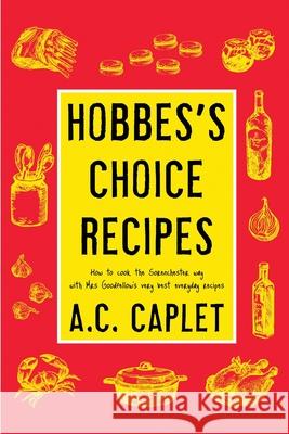 Hobbes's Choice Recipes: How to Cook the Sorenchester Way A. C. Caplet 9781912348367 Witcherley Book Company - książka