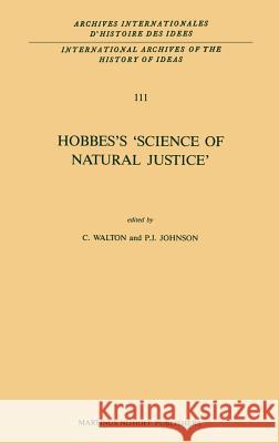 Hobbes's 'science of Natural Justice' Walton, C. 9789024732265 Springer - książka