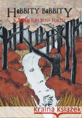 Hobbity Bobbity: & The Red Bush Forest A. S. F. 9781504902014 Authorhouse - książka