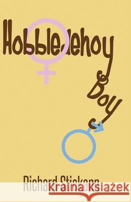 Hobbledehoy Boy Richard Stickann 9781484118313 Createspace - książka