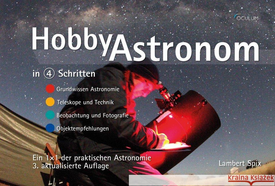 Hobby-Astronom : Ein 1x1 der praktischen Astronomie Spix, Lambert 9783938469927 Oculum - książka