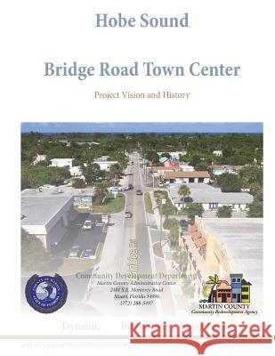 Hobe Sound Bridge Road Town Center: Project Vision and History Edward William Erfur Pinal Gandhi-Savdas Nancy Johnson 9781515186007 Createspace - książka