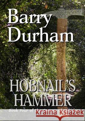 Hobnail's Hammer: Book Four of the Conway Chronicles Barry Durham 9781445712130 Lulu.com - książka