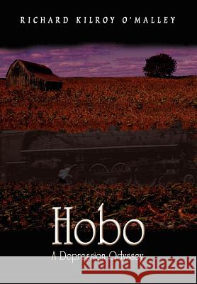 Hobo: A Depression Odyssey O'Malley, Richard Kilroy 9781403354495 Authorhouse - książka