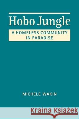 Hobo Jungle Michele Wakin 9781626378711 Lynne Rienner Publishers Inc - książka