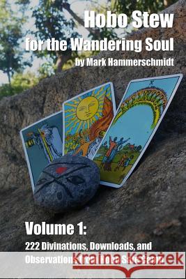 Hobo Stew for the Wandering Soul Volume 1 Mark Hammerschmidt 9781365066795 Lulu.com - książka