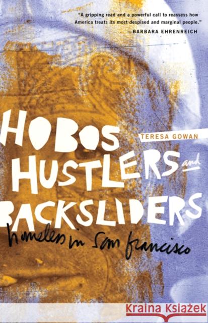 Hobos, Hustlers, and Backsliders: Homeless in San Francisco Gowan, Teresa 9780816669677 University of Minnesota Press - książka