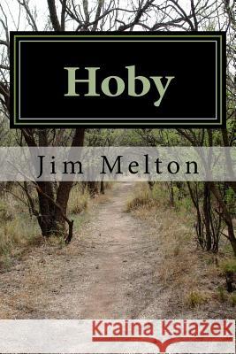 Hoby Jim Melton 9781493747252 Createspace - książka