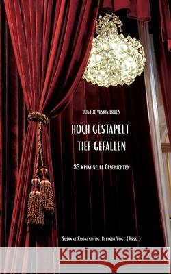 Hoch gestapelt, tief gefallen: 35 kriminelle Geschichten Belinda Vogt Susanne Kronenberg 9783695133079 Bod - Books on Demand - książka