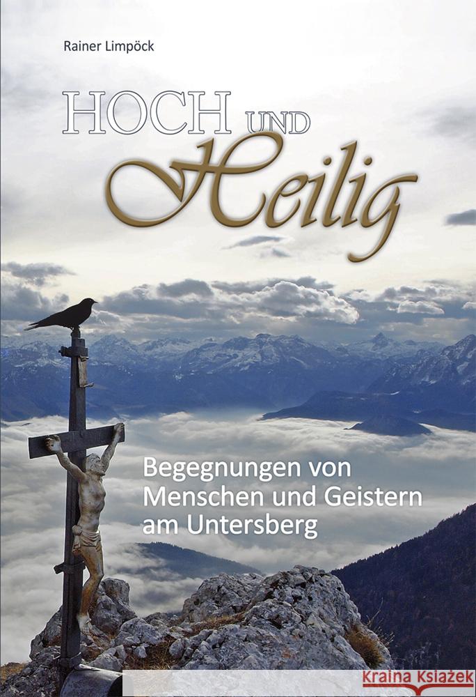 Hoch und Heilig : Begegnungen von Menschen und Geistern am Untersberg Limpöck, Rainer 9783940141996 Plenk - książka