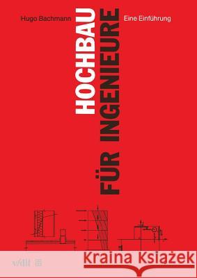 Hochbau Für Ingenieure: Eine Einführung Bachmann, Hugo 9783519150411 Vieweg+teubner Verlag - książka