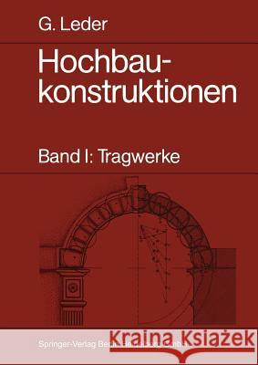 Hochbaukonstruktionen: Band I: Tragwerke Leder, Gerhard 9783540139621 Springer - książka