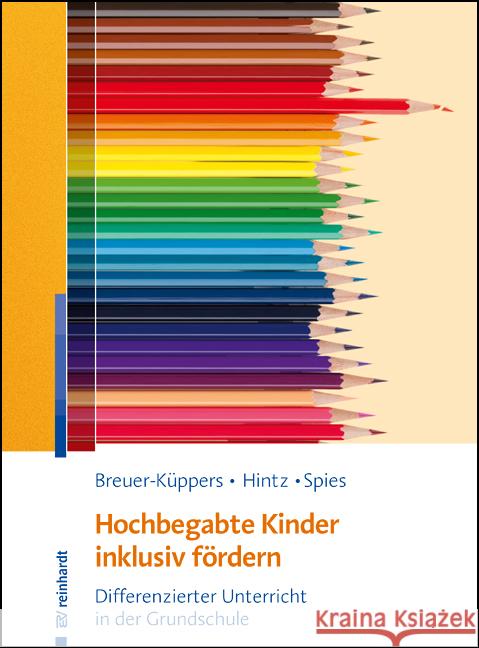 Hochbegabte Kinder inklusiv fördern Breuer-Küppers, Petra, Hintz, Anna-Maria, Spies, Mario 9783497030569 Reinhardt, München - książka