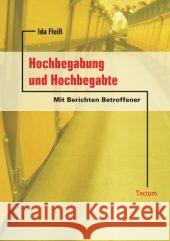 Hochbegabung und Hochbegabte : Mit Berichten Betroffener Fleiß, Ida   9783828897823 Tectum-Verlag - książka
