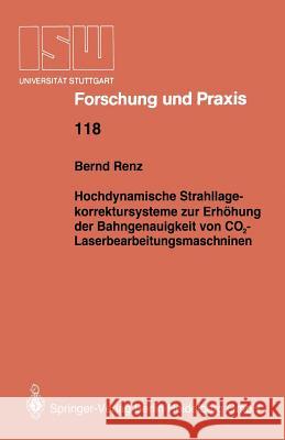 Hochdynamische Strahllagekorrektursysteme Zur Erhöhung Der Bahngenauigkeit Von Co2-Laserbearbeitungsmaschinen Renz, Bernd 9783540637158 Not Avail - książka