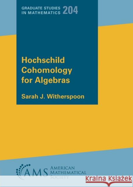 Hochschild Cohomology for Algebras Sarah J. Witherspoon 9781470462864 American Mathematical Society - książka