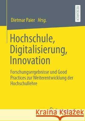 Hochschule, Digitalisierung, Innovation: Forschungsergebnisse Und Good Practices Zur Weiterentwicklung Der Hochschullehre Paier, Dietmar 9783658368845 Springer Fachmedien Wiesbaden - książka