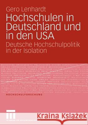 Hochschulen in Deutschland Und in Den USA: Deutsche Hochschulpolitik in Der Isolation Lenhardt, Gero 9783531148687 Vs Verlag F R Sozialwissenschaften - książka