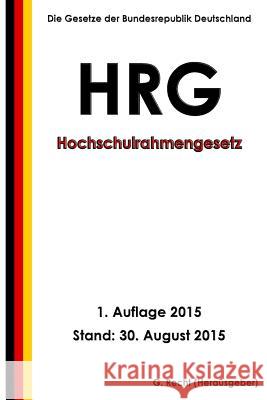 Hochschulrahmengesetz (HRG), 1. Auflage 2015 Recht, G. 9781517126407 Createspace - książka