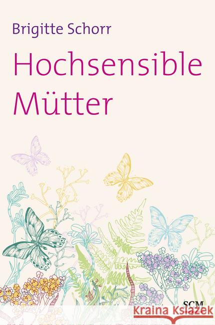 Hochsensible Mütter Schorr, Brigitte 9783775154413 SCM Hänssler - książka