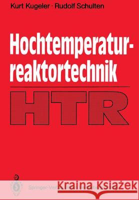 Hochtemperaturreaktortechnik Kurt Kugeler Rudolf Schulten 9783540515357 Not Avail - książka