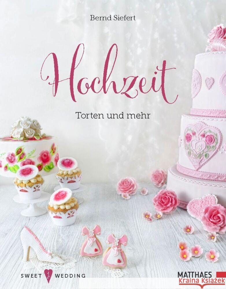 Hochzeit - Torten und mehr Siefert, Bernd 9783985410170 Matthaes - książka