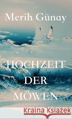 Hochzeit der Möwen Gunay, Merih 9783949197208 Texianer Verlag - książka