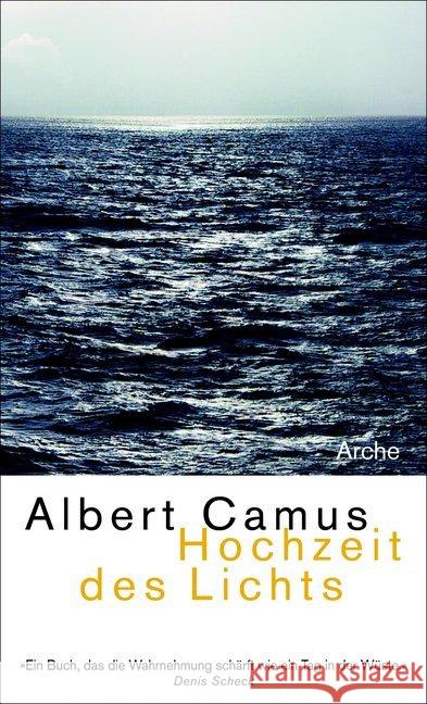 Hochzeit des Lichts : Hochzeit des Lichts; Heimkehr nach Tipasa. Impressionen am Rande der Wüste Camus, Albert 9783716027066 Arche Verlag - książka