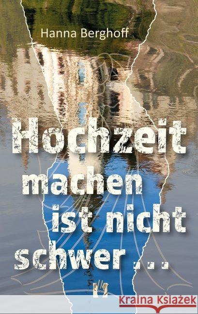 Hochzeit machen ist nicht schwer . . . Berghoff, Hanna 9783956093135 Elles - książka