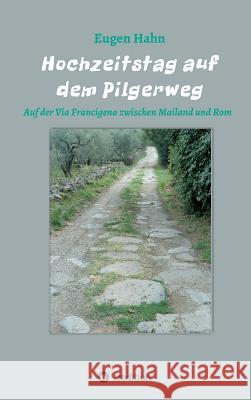 Hochzeitstag auf dem Pilgerweg Hahn, Eugen 9783732334209 Tredition Gmbh - książka